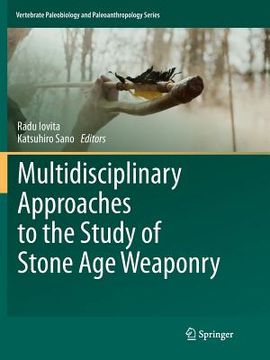 portada Multidisciplinary Approaches to the Study of Stone Age Weaponry (en Inglés)