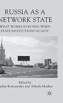portada Russia as a Network State: What Works in Russia When State Institutions do Not? (en Inglés)
