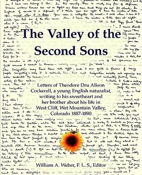 portada the valley of the second sons: letters of theodore dru alison cockerell, a young english naturalist, writing to his sweetheart and her brother about (en Inglés)