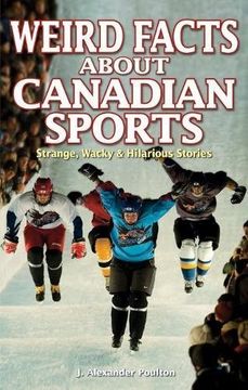 portada Weird Facts about Canadian Sports: Strange, Wacky & Hilarious Stories