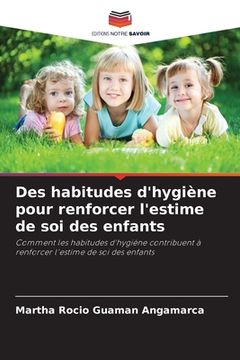 portada Des habitudes d'hygiène pour renforcer l'estime de soi des enfants (en Francés)
