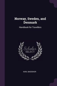 portada Norway, Sweden, and Denmark: Handbook for Travellers (in English)