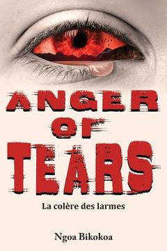 portada Anger of tears: La colère des larmes (en Inglés)