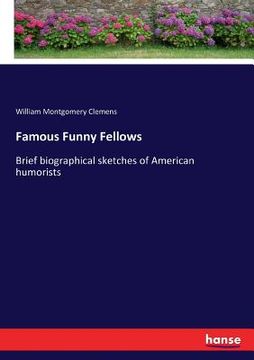 portada Famous Funny Fellows: Brief biographical sketches of American humorists (en Inglés)