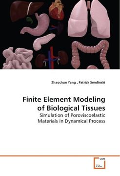 portada Finite Element Modeling of Biological Tissues: Simulation of Poroviscoelastic Materials in DynamicalProcess