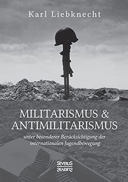 portada Militarismus und Antimilitarismus: Unter Besonderer Berücksichtigung der Internationalen Jugendbewegung (en Alemán)