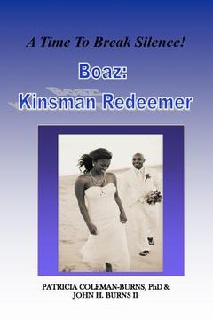 portada Boaz Kinsman Redeemer: A Time To Break Silence! (en Inglés)