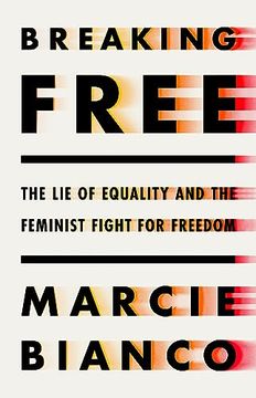 portada Breaking Free: The lie of Equality and the Feminist Fight for Freedom (en Inglés)