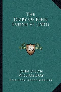 portada the diary of john evelyn v1 (1901) the diary of john evelyn v1 (1901) (en Inglés)
