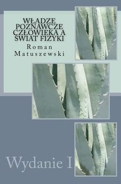 portada Wladze Poznawcze Czlowieka a Swiat Fizyki (in Polaco)