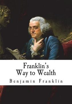 portada Franklin's Way to Wealth: 'Poor Richard Improved' (en Inglés)