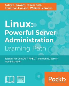 portada Linux Powerful Server Administration: Powerful Server Administration: Powerful Server Administration: Recipes for CentOS 7, RHEL 7, and Ubuntu Server (in English)