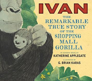portada Ivan: The Remarkable True Story of the Shopping Mall Gorilla