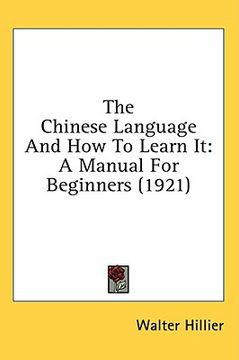 portada the chinese language and how to learn it: a manual for beginners (1921) (in English)