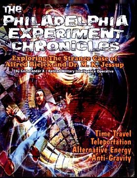 portada The Philadelphia Experiment Chronicles: Exploring The Strange Case Of Alfred Bielek And Dr. M.K. Jessup (en Inglés)