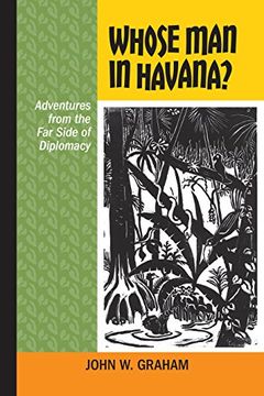 portada Whose Man in Havana?: Adventures from the Far Side of Diplomacy (Latin American and Caribbean)