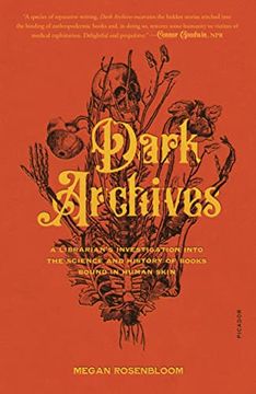 portada Dark Archives: A Librarian'S Investigation Into the Science and History of Books Bound in Human Skin 