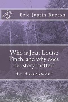 portada Who is Jean Louise Finch, and why does her story matter?: To Kill A Mockingbird: An Assessment (in English)