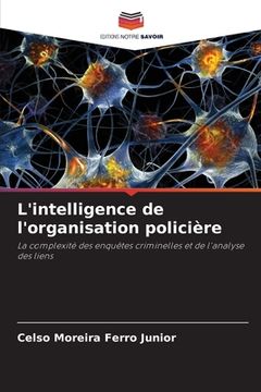 portada L'intelligence de l'organisation policière (en Francés)