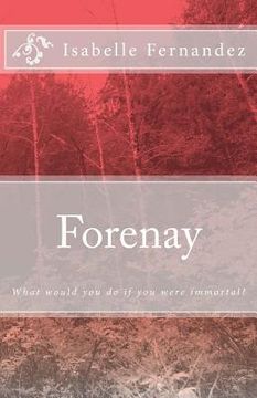portada Forenay: Where would you go if you were immortal? (en Inglés)