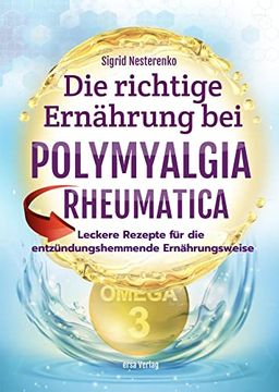 portada Die Richtige Ernährung bei Polymyalgia Rheumatica: Leckere Rezepte für die Entzündungshemmende Ernährungsweise (en Alemán)