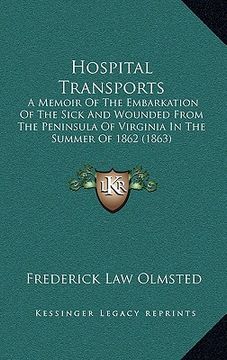 portada hospital transports: a memoir of the embarkation of the sick and wounded from the peninsula of virginia in the summer of 1862 (1863)
