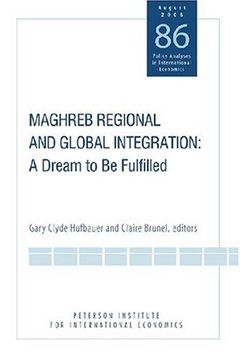 portada Maghreb Regional and Global Integration: A Dream to be Fulfilled (Policy Analyses in International Economics) (in English)
