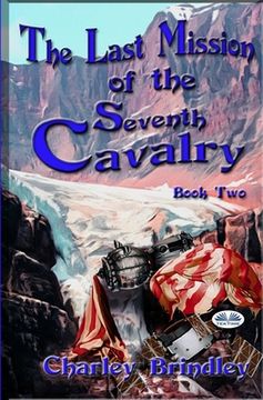 portada The Last Mission Of The Seventh Cavalry: Book Two (in English)