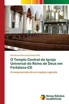 portada O Templo Central da Igreja Universal do Reino de Deus em Fortaleza-Ce