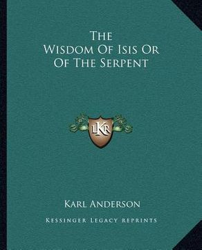 portada the wisdom of isis or of the serpent (en Inglés)