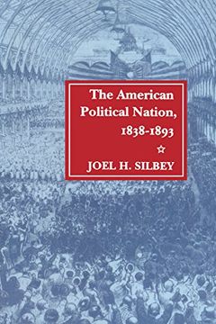 portada The American Political Nation, 1838-1893 (en Inglés)