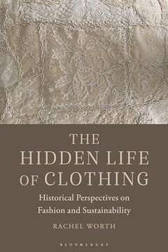 portada The Hidden Life of Clothing: Historical Perspectives on Fashion and Sustainability