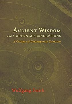 portada Ancient Wisdom and Modern Misconceptions: A Critique of Contemporary Scientism (in English)