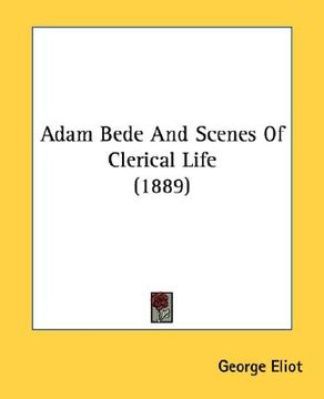 portada adam bede and scenes of clerical life (1889) (en Inglés)