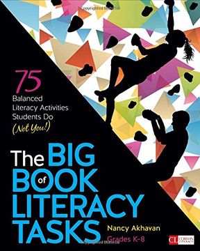 portada The Big Book of Literacy Tasks, Grades K-8: 75 Balanced Literacy Activities Students Do (Not You!) (Corwin Literacy)