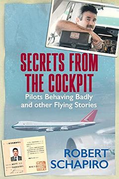 portada Secrets From the Cockpit - Pilots Behaving Badly and Other Flying Stories 