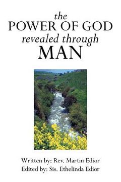 portada The Power of God Revealed Through Man (in English)