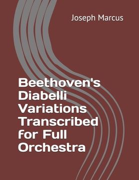 portada Beethoven's Diabelli Variations Transcribed for Full Orchestra (en Inglés)