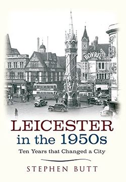 portada Leicester in the 1950s: Ten Years That Changed a City