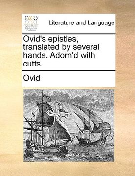 portada ovid's epistles, translated by several hands. adorn'd with cutts.