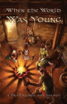 portada When the World was Young: A Prehistoric Anthology (The Furry Historical Fiction Society) (en Inglés)
