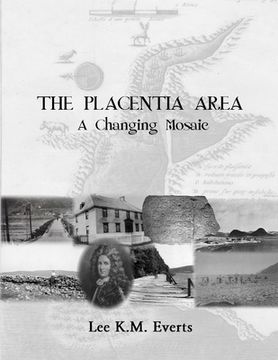portada The Placentia Area - A Changing Mosaic (en Inglés)