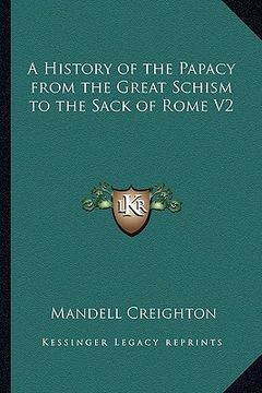 portada a history of the papacy from the great schism to the sack of rome v2 (in English)