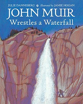 portada John Muir Wrestles a Waterfall (en Inglés)