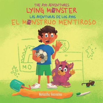 portada Lying Monster/El Monstruo Mentiroso (The Ayo Adventures) - (Bilingual - English & Spanish) (in English)