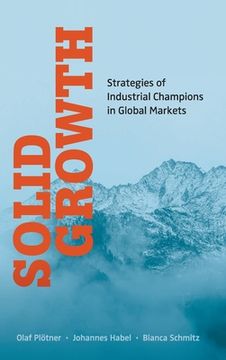 portada Solid Growth: Strategies of Industrial Champions in Global Markets (in English)