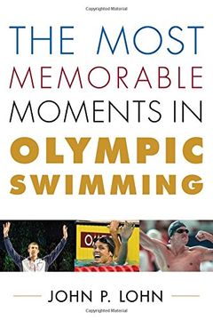 portada The Most Memorable Moments in Olympic Swimming (Rowman & Littlefield Swimming Series)