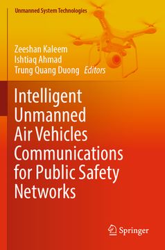 portada Intelligent Unmanned Air Vehicles Communications for Public Safety Networks (in English)