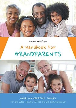 portada A Handbook for Grandparents: Over 700 Creative Things to do and Make With Your Grandchild (en Inglés)