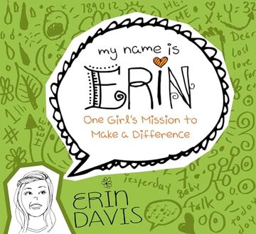 portada My Name is Erin: One Girl's Mission to Make a Difference: One Girl's Mission to Make a Difference (my Name is Erin Series) (in English)